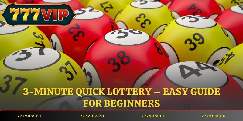 3-Minute Quick Lottery – Easy Guide for Beginners