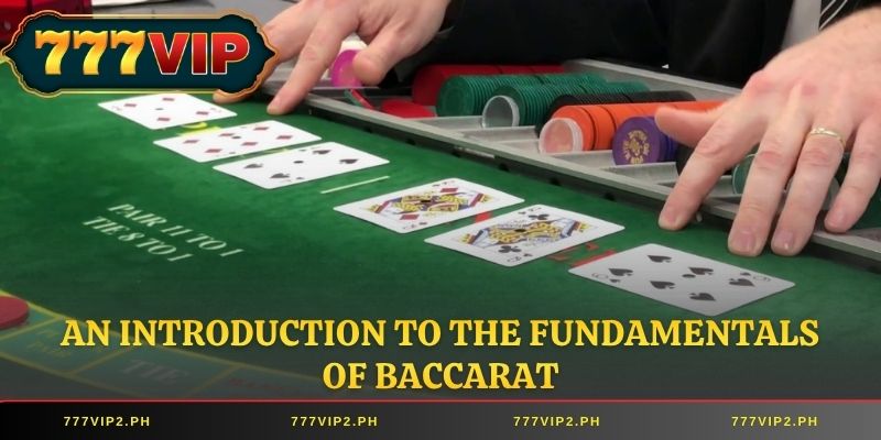 An introduction to the fundamentals of Baccarat