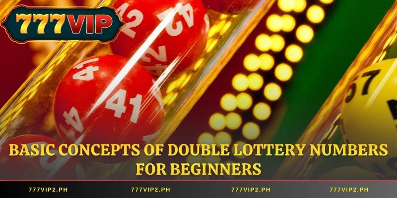 Basic concepts of Double Lottery Numbers for beginners