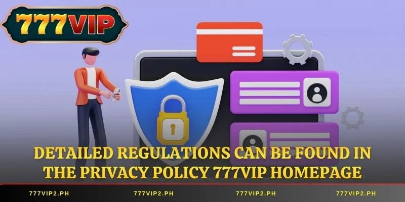 Detailed regulations can be found in the Privacy Policy 777VIP homepage