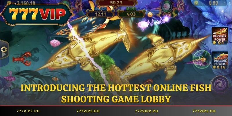 Introducing the hottest online fish shooting game lobby