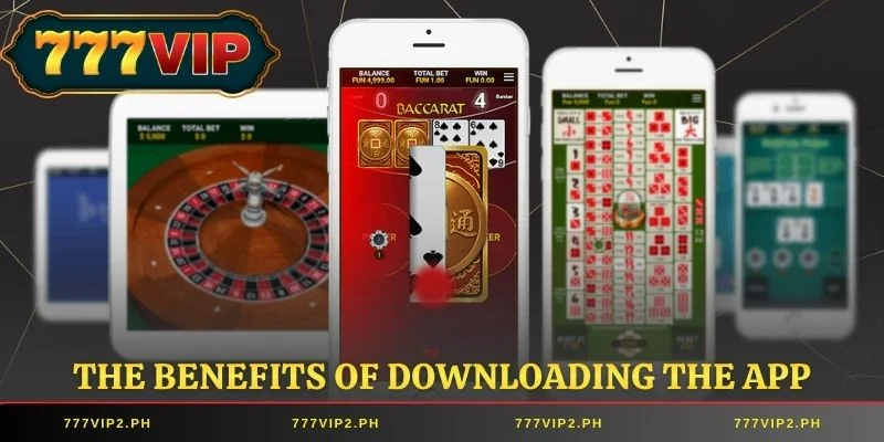 The benefits of downloading the app