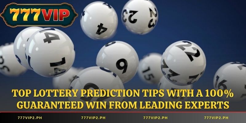 Top lottery prediction tips with a 100% guaranteed win from leading experts