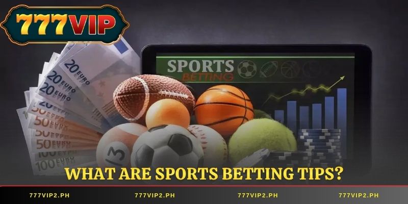 What are sports betting tips?