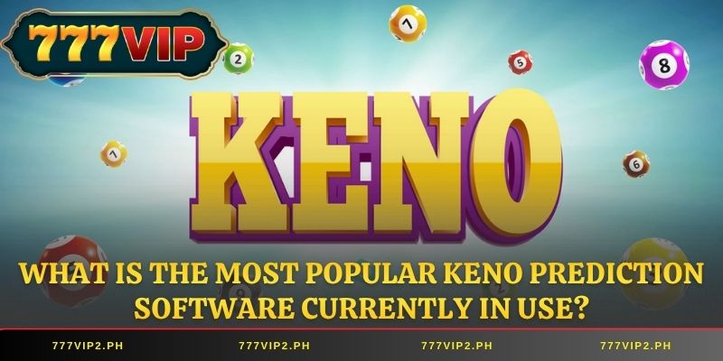 What is the most popular Keno prediction software currently in use?